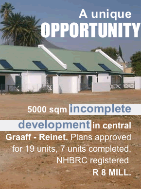 R 8 MILL. 5000 sqm incomplete development in central Graaff-Reinet. Plans approved for 19 units, 7 units completed, NHBRC registered